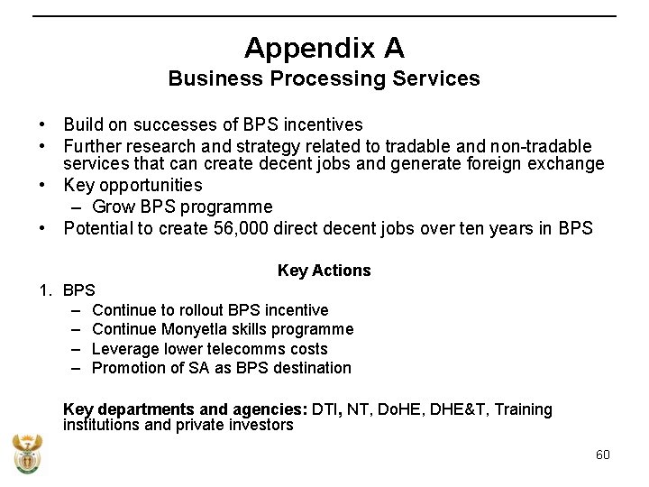 Appendix A Business Processing Services • Build on successes of BPS incentives • Further