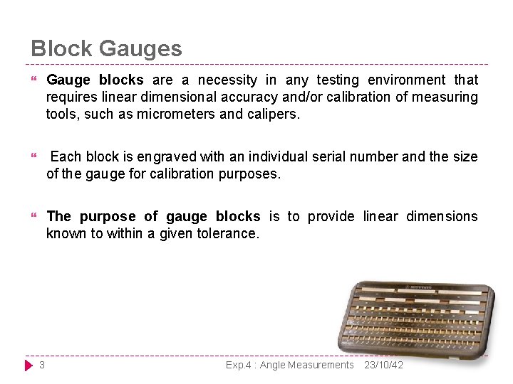 Block Gauges Gauge blocks are a necessity in any testing environment that requires linear