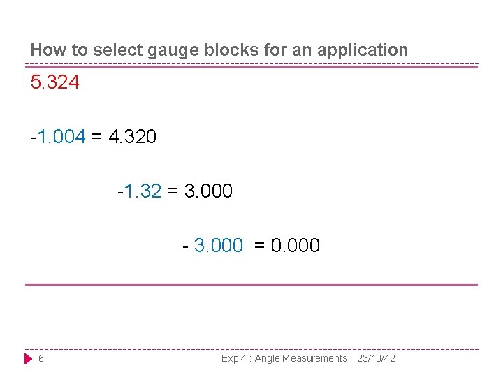 How to select gauge blocks for an application 5. 324 -1. 004 = 4.