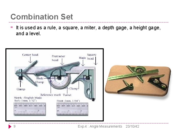 Combination Set It is used as a rule, a square, a miter, a depth
