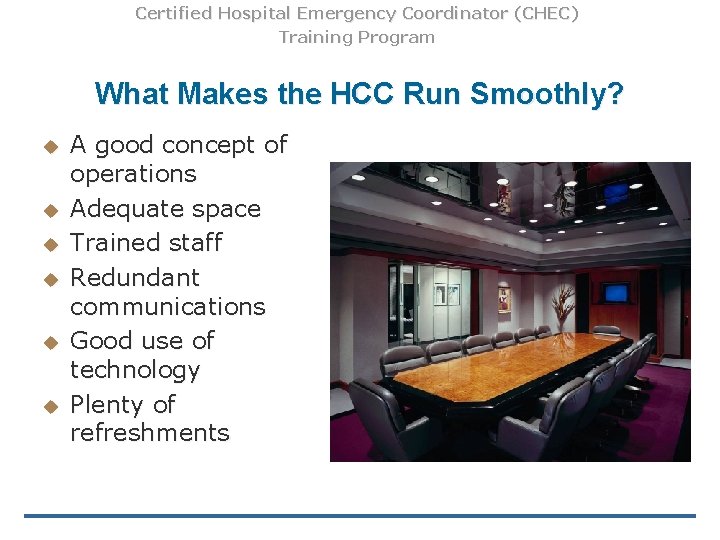 Certified Hospital Emergency Coordinator (CHEC) Training Program What Makes the HCC Run Smoothly? u