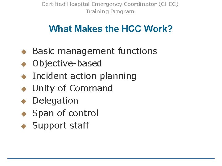 Certified Hospital Emergency Coordinator (CHEC) Training Program What Makes the HCC Work? u u