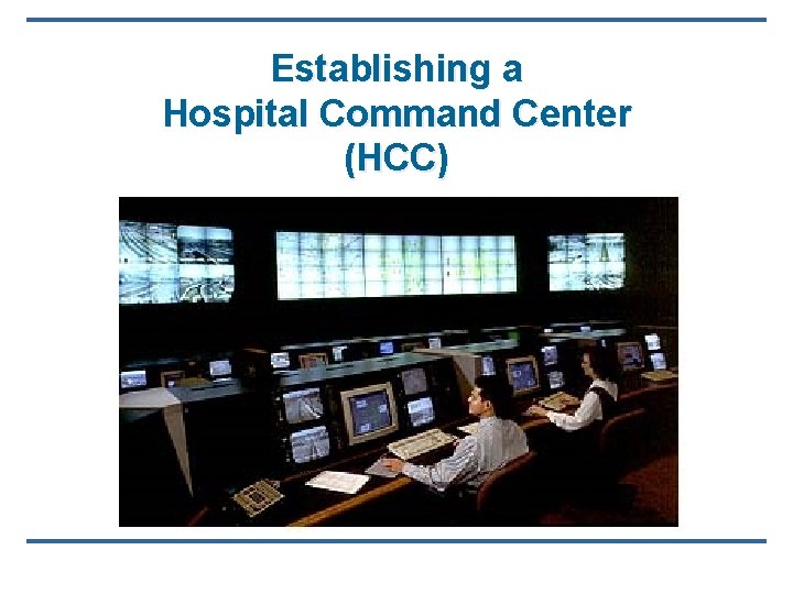 Establishing a Hospital Command Center (HCC) 