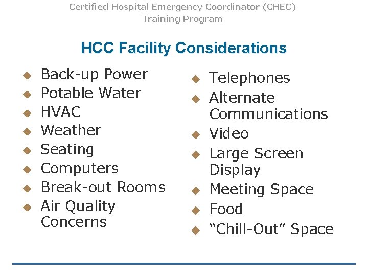 Certified Hospital Emergency Coordinator (CHEC) Training Program HCC Facility Considerations u u u u