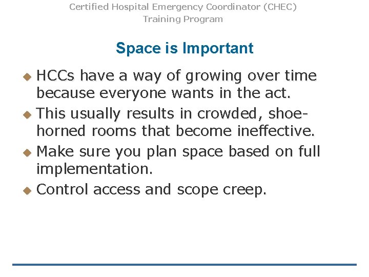 Certified Hospital Emergency Coordinator (CHEC) Training Program Space is Important HCCs have a way