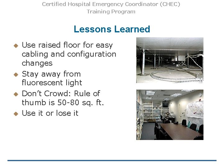 Certified Hospital Emergency Coordinator (CHEC) Training Program Lessons Learned u u Use raised floor