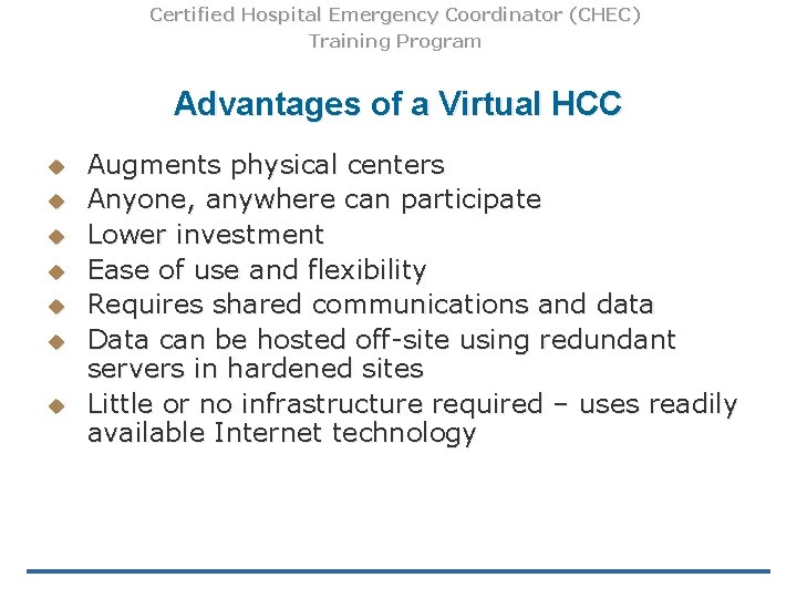 Certified Hospital Emergency Coordinator (CHEC) Training Program Advantages of a Virtual HCC u u