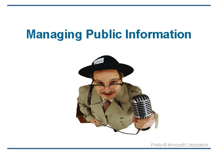 Managing Public Information Photo © Microsoft Corporation 