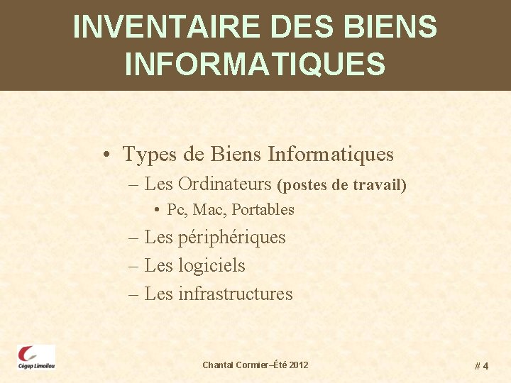 INVENTAIRE DES BIENS INFORMATIQUES • Types de Biens Informatiques – Les Ordinateurs (postes de