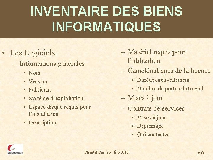 INVENTAIRE DES BIENS INFORMATIQUES • Les Logiciels – Informations générales • • • Nom