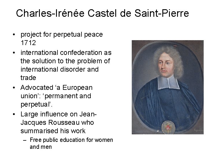 Charles-Irénée Castel de Saint-Pierre • project for perpetual peace 1712 • international confederation as