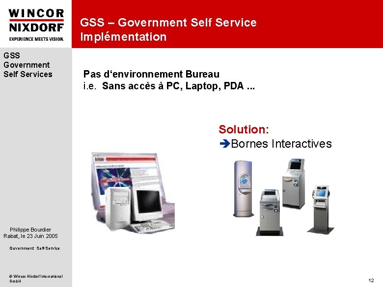 GSS – Government Self Service Implémentation GSS Government Self Services Pas d‘environnement Bureau i.