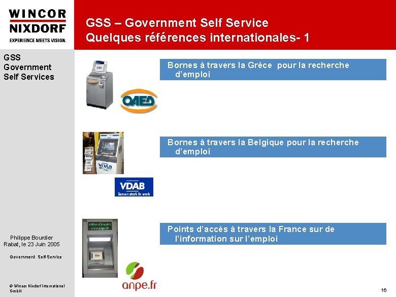 GSS – Government Self Service Quelques références internationales- 1 GSS Government Self Services Bornes