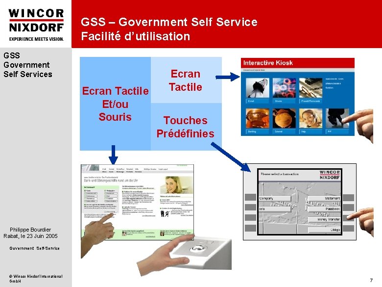 GSS – Government Self Service Facilité d’utilisation GSS Government Self Services Ecran Tactile Et/ou