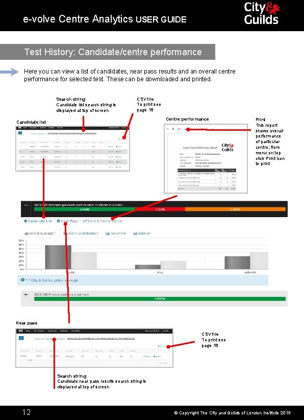 e-volve Centre Analytics USER GUIDE Test History: Candidate/centre performance Here you can view a