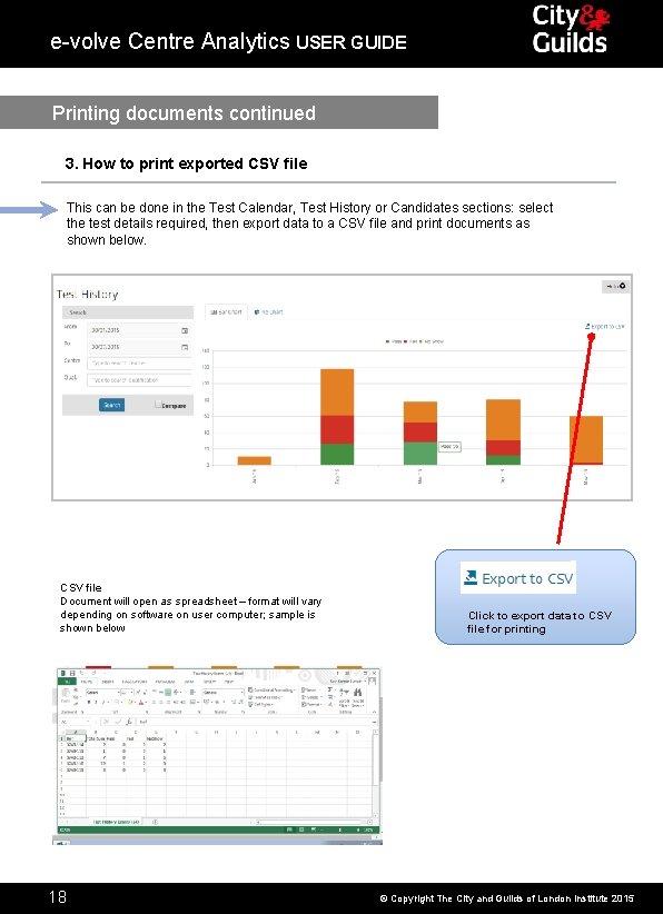 e-volve Centre Analytics USER GUIDE Printing documents continued 3. How to print exported CSV
