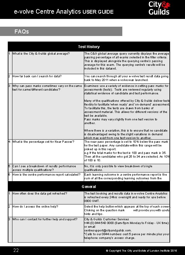 e-volve Centre Analytics USER GUIDE FAQs Test History 1 What is the City &