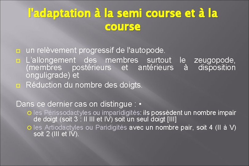 l'adaptation à la semi course et à la course un relèvement progressif de l'autopode. l'adaptation à la semi course et à la course un relèvement progressif de l'autopode.
