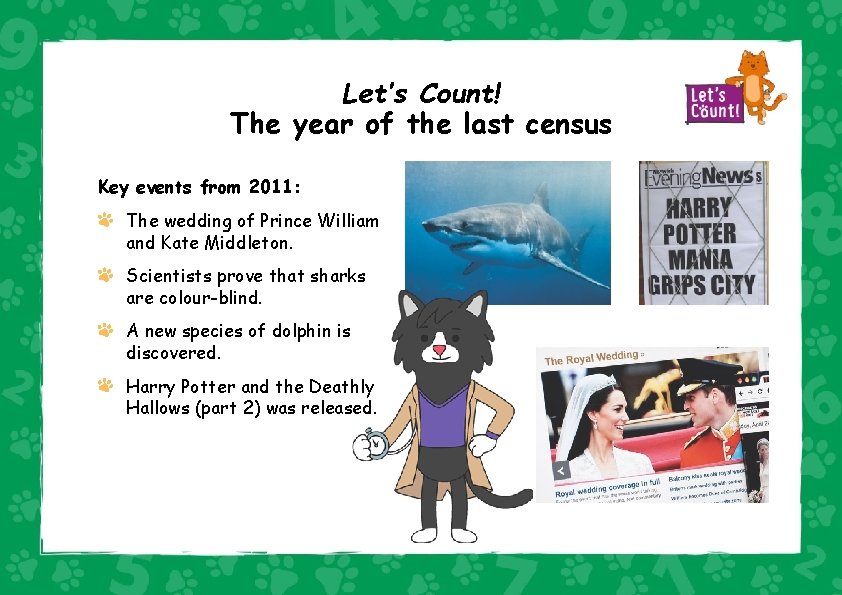 Ye Let’s Count! The year of the last census Key events from 2011: The