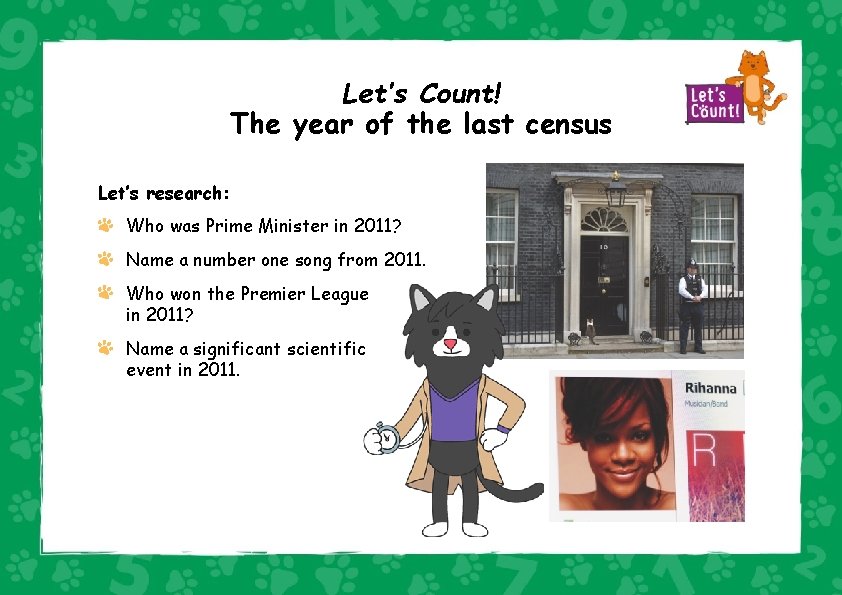 Ye Let’s Count! The year of the last census Let’s research: Who was Prime