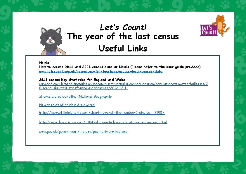 Ye Let’s Count! The year of the last census Useful Links Nomis How to