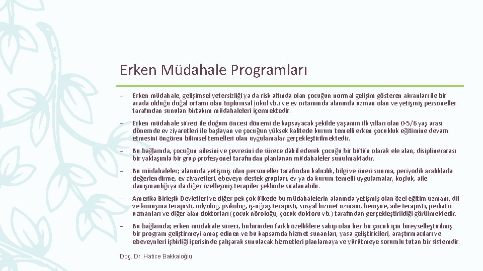 Erken Müdahale Programları – Erken mu dahale, gelis imsel yetersizlig i ya da risk