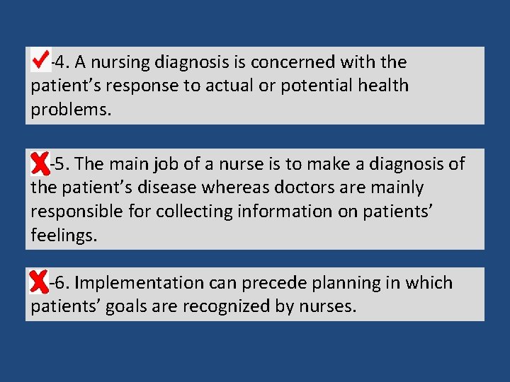 ----4. A nursing diagnosis is concerned with the patient’s response to actual or potential