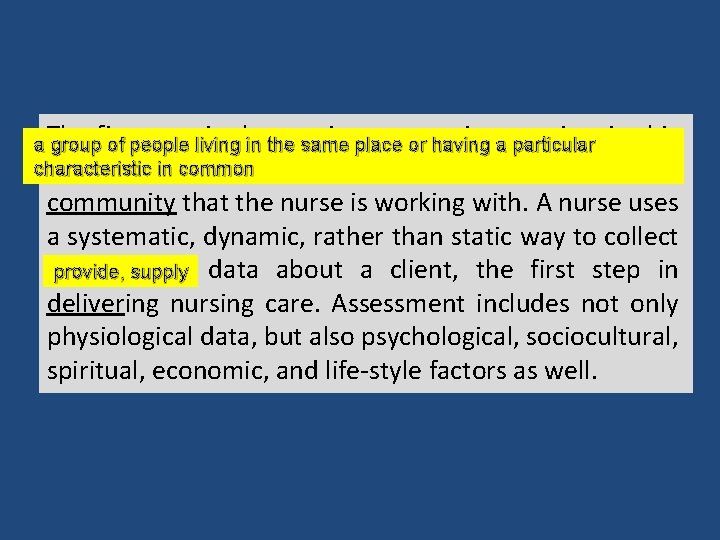 stepliving in the nursing process is assessing. a The groupfirst of people in the