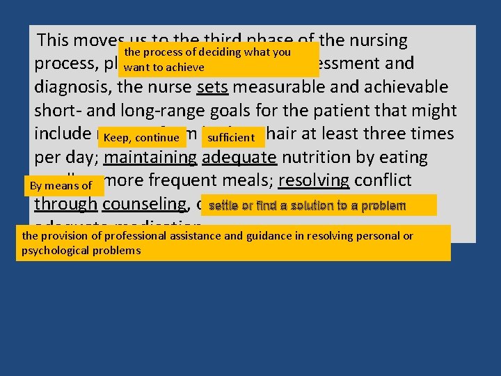 This moves us to the third phase of the nursing the process of deciding