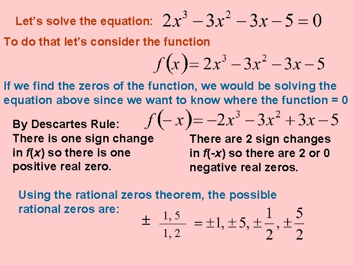 Let’s solve the equation: To do that let’s consider the function If we find