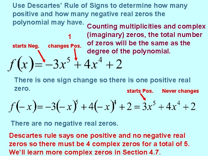 Use Descartes’ Rule of Signs to determine how many positive and how many negative