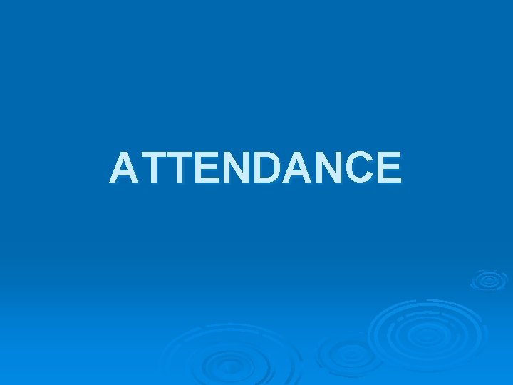 ATTENDANCE 