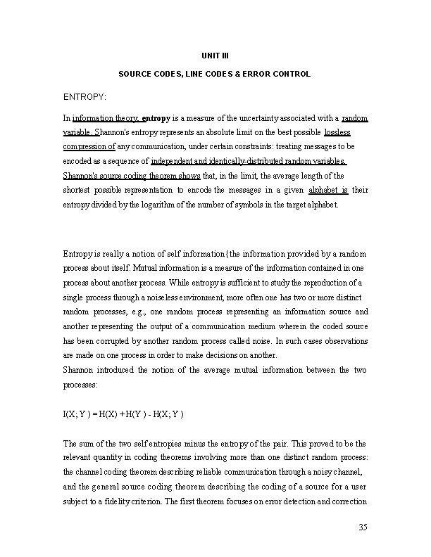 UNIT III SOURCE CODES, LINE CODES & ERROR CONTROL ENTROPY: In information theory, entropy