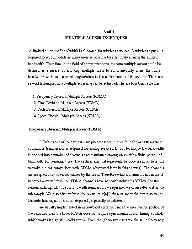 Unit 4 MULTIPLE ACCESS TECHNIQUES A limited amount of bandwidth is allocated for wireless