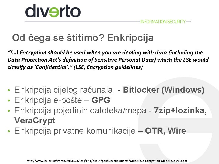 Od čega se štitimo? Enkripcija “(…) Encryption should be used when you are dealing