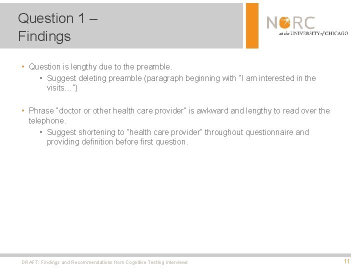 Question 1 – Findings • Question is lengthy due to the preamble. • Suggest