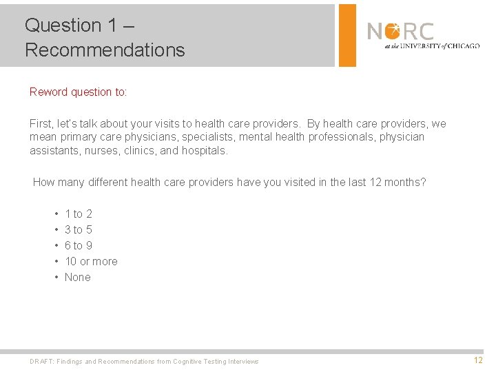 Question 1 – Recommendations Reword question to: First, let’s talk about your visits to