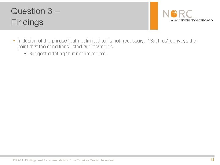 Question 3 – Findings • Inclusion of the phrase “but not limited to” is