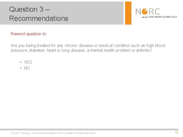 Question 3 – Recommendations Reword question to: Are you being treated for any chronic