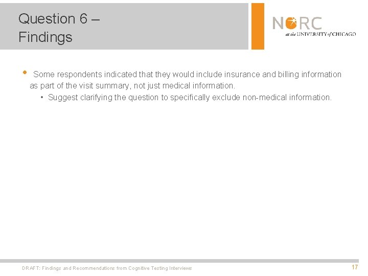 Question 6 – Findings • Some respondents indicated that they would include insurance and