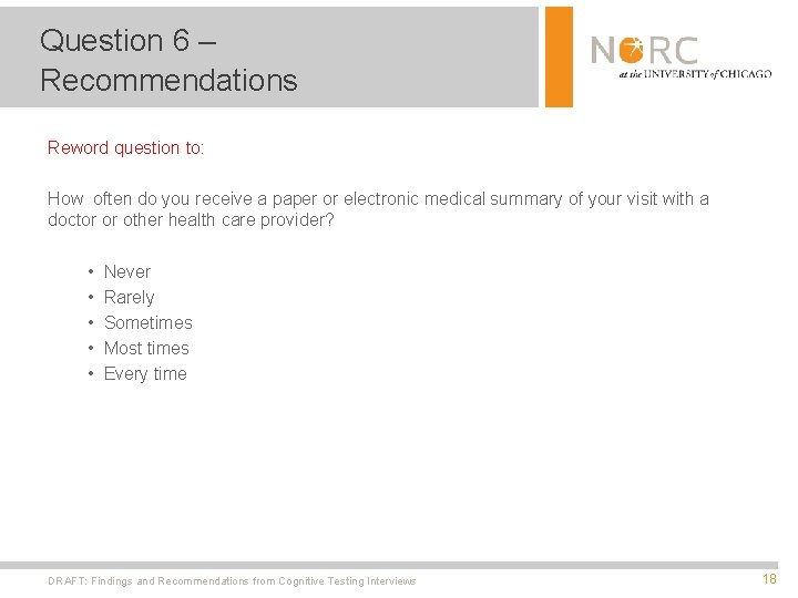 Question 6 – Recommendations Reword question to: How often do you receive a paper