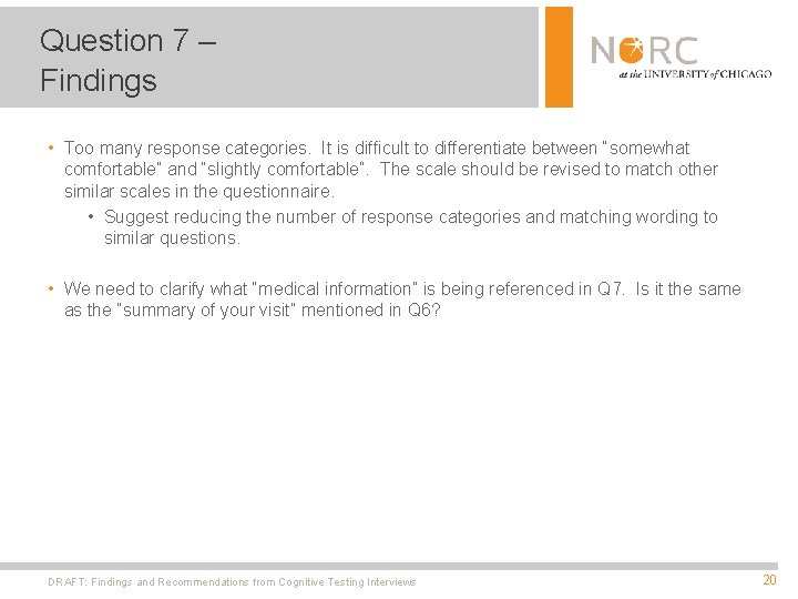Question 7 – Findings • Too many response categories. It is difficult to differentiate