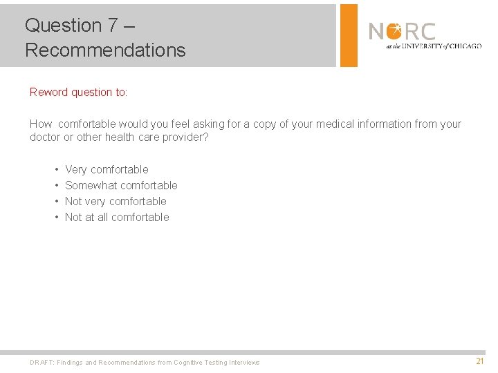 Question 7 – Recommendations Reword question to: How comfortable would you feel asking for