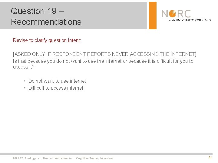 Question 19 – Recommendations Revise to clarify question intent: [ASKED ONLY IF RESPONDENT REPORTS