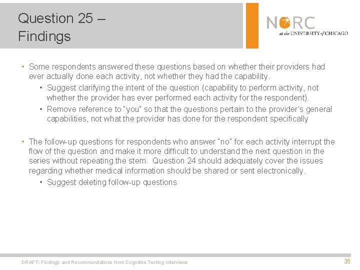 Question 25 – Findings • Some respondents answered these questions based on whether their
