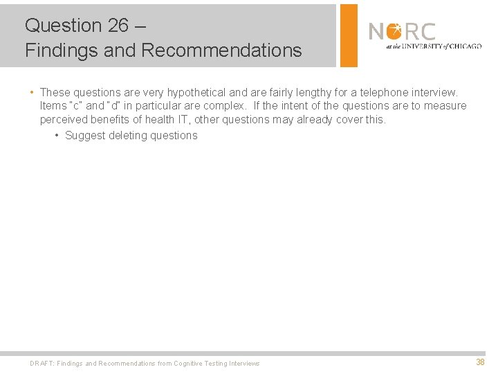Question 26 – Findings and Recommendations • These questions are very hypothetical and are