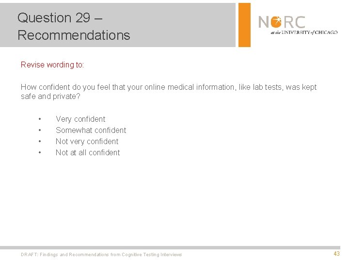 Question 29 – Recommendations Revise wording to: How confident do you feel that your