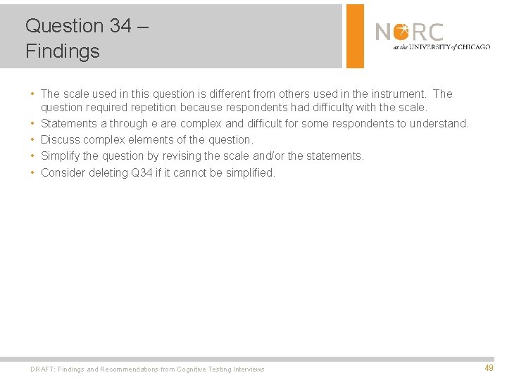 Question 34 – Findings • The scale used in this question is different from