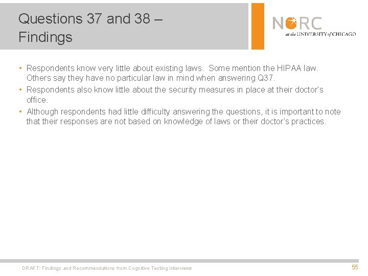 Questions 37 and 38 – Findings • Respondents know very little about existing laws.