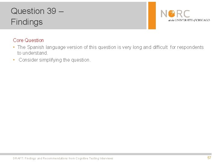 Question 39 – Findings Core Question • The Spanish language version of this question